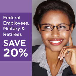 Federal Employees, Military & Retirees SAVE 20%. Link to more info