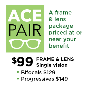 A frame & lens package priced at or near your optical benefit. Single vision $99, bifocals $129, progressives $149